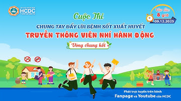 Vòng Chung kết cuộc thi "Chung tay đẩy lùi bệnh sốt xuất huyết - Truyền thông viên nhí hành động”