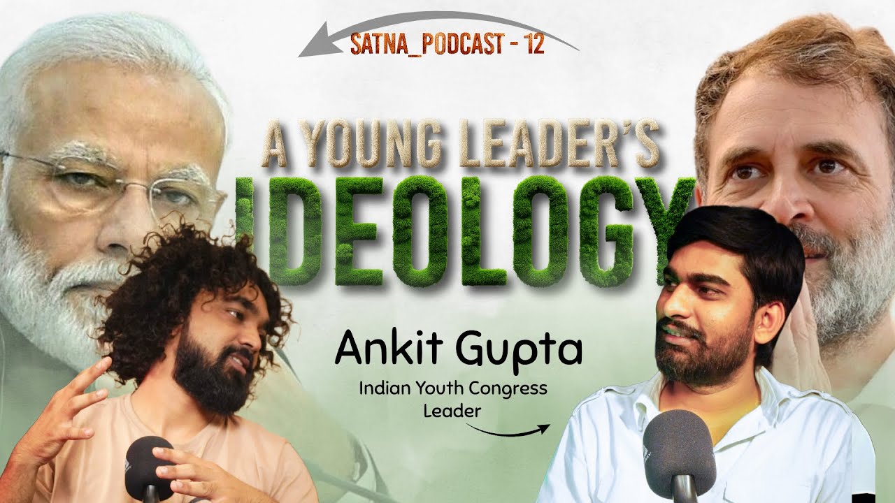 Satna Youth Congress Leader l Ankit Gupta On Satna Podcast🚨👁️‍🗨️|Congress Vision| EP-12