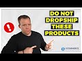 Do Not Dropship These Products! (Shopify Products That Will Lose You Money)