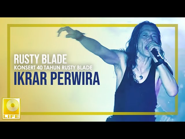 Rusty Blade - Ikrar Perwira (Konsert 40 Tahun Rusty Blade) class=