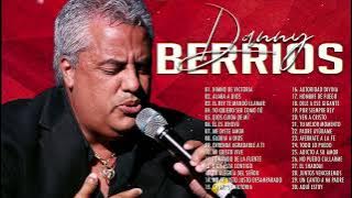 2 HORAS CON LO MEJOR DE DANNY BERRIOS EN ADORACIÓN - DANNY BERRIOS SUS MEJORES ÉXITOS