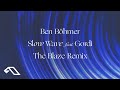 Ben bhmer feat gordi  slow wave the blaze remix