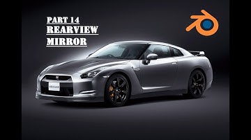 Blender 3.3.1 "Nissan GT-R" Car Modeling   Part - 14 [ REARVIEW MIRROR ]