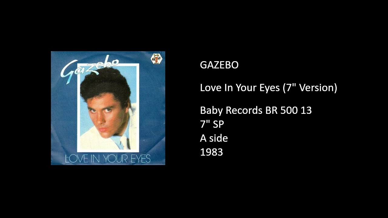 GAZEBO - Love In Your Eyes (7'' Version) - 1983