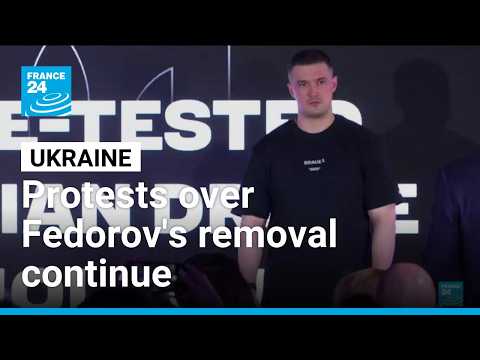 Ukraine: Protests over Fedorov's removal continue for a second day • FRANCE 24 English