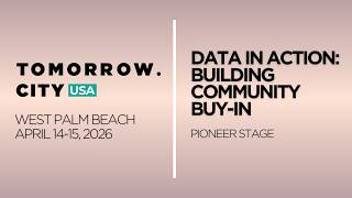 Data in Action: Building Community Buy-In | Tomorrow.City USA 2026