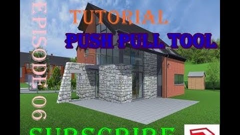 Google Sketchup: Episode 06|The Push Pull Tool
