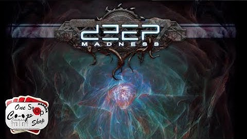 Deep Madness 1/3: Set-Up and Round 1