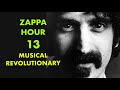 Zappa Hour 13 - Musical Revolutionary