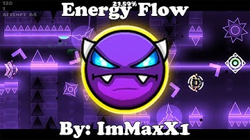 Geometry Dash 2.11 | Energy Flow 100% | Easy Demon | By: ImMaxX1