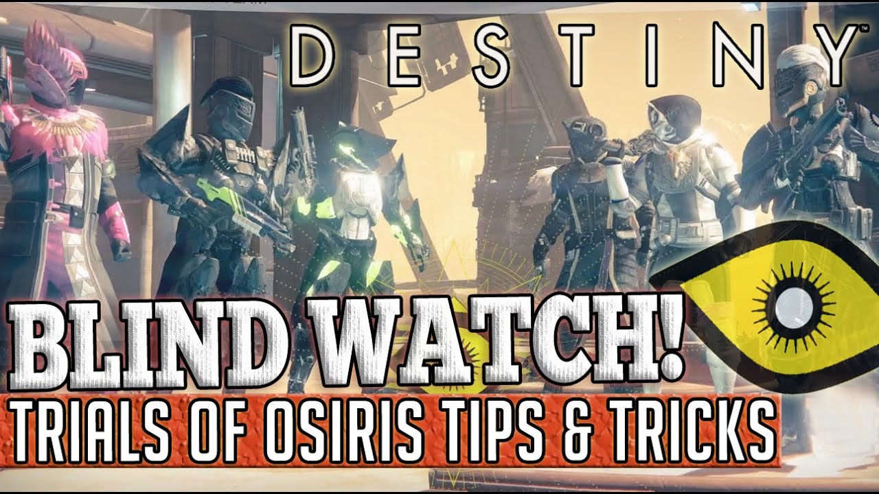 Destiny | TRIALS OF OSIRIS! - Blind Watch Flawless Tips & Tricks!