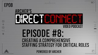 DirectConnect: Episode #8 - Creating a comprehensive staffing strategy for critical roles