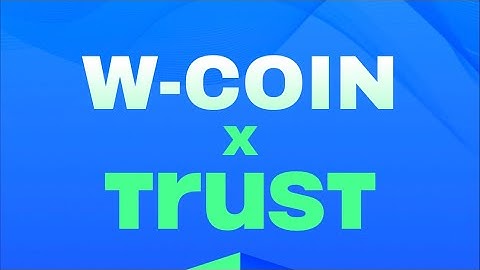 How to connect trust wallet with Wcoin /W-Coin