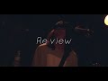 Re view / Union (Live) 2021.12.28 at SINKAGURA,Osaka