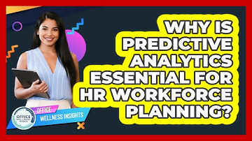 Why Is Predictive Analytics Essential For HR Workforce Planning? - Office Wellness Insights