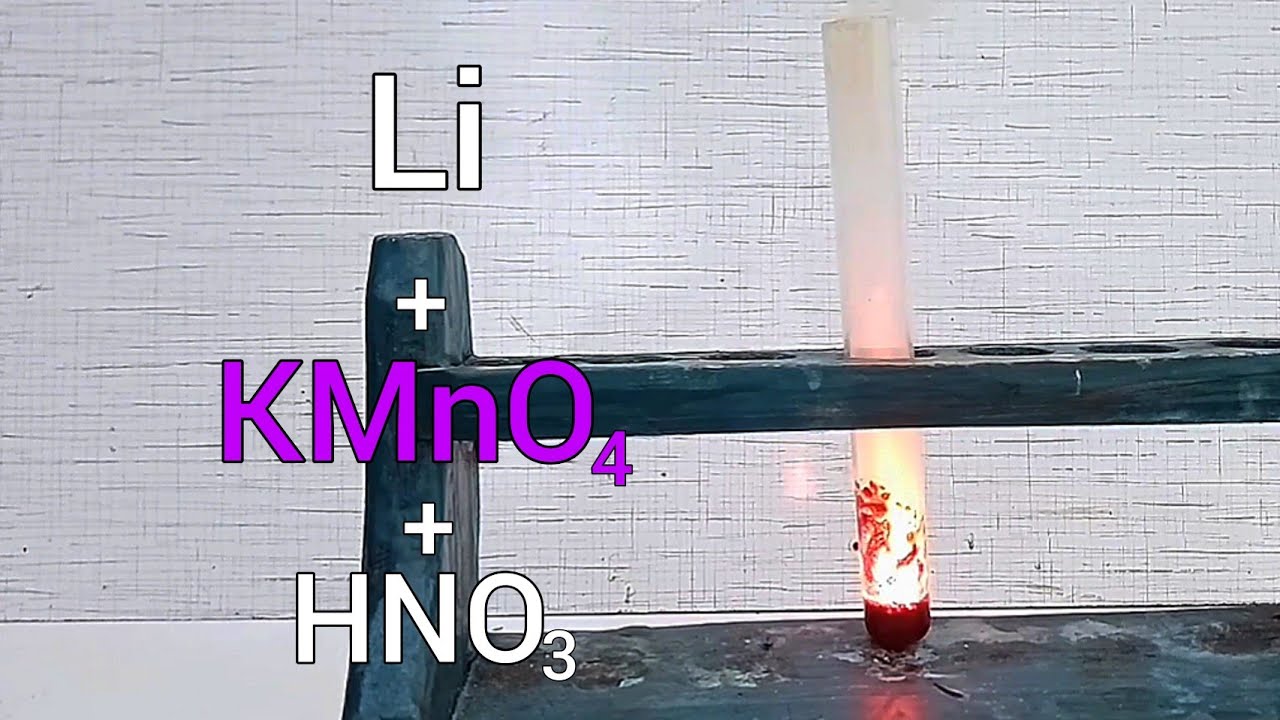 Реакция ЛИТИЯ, ПЕРМАНГАНАТА КАЛИЯ и КОНЦЕНТРИРОВАННОЙ АЗОТНОЙ КИСЛОТЫ ...