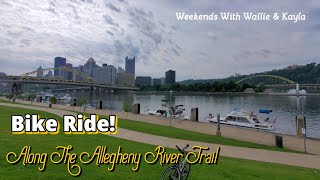 Bike Ride Along The Allegheny River Trail! - Weekends With Wallie & Kayla Ep. 84 - 5/22/21