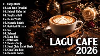 Lagu Santai Buat Kerja 2026 ☕ Musik Cafe Indonesia Terbaru | Relax, Fokus & Mood Booster Seharian Lagu Santai Buat Kerja 2026 ☕ Musik Cafe Indonesia Terbaru | Relax, Fokus & Mood Booster Seharian
