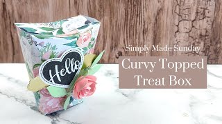 Pretty Curvy Top Treat Box | Simply Made Sunday