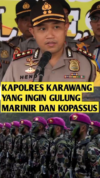 Kapolres Karawang Dengan Sombongnya Ingin Gulung Marinir Dan Kopassus #shortvideo#shorts