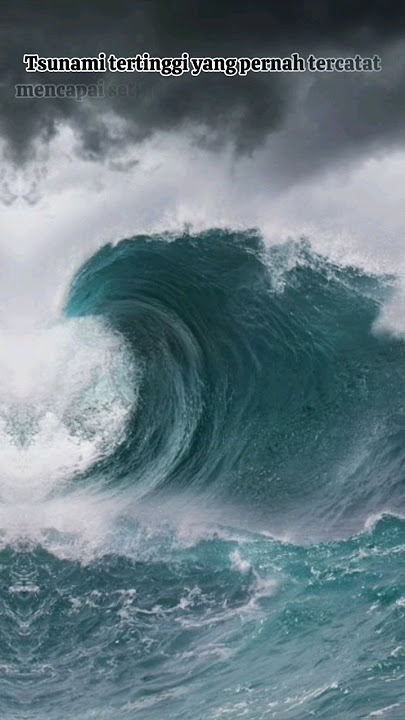 Gelombang tsunami tertinggi #faktadunia #faktapopuler #tsunami #bencanaalam #gelombanglaut