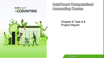 AutoCount Computerised Accounting Course Chapter 6 Task 6.8 & Task 6.9   By Najaa