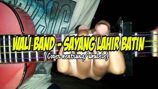Wali Band - Sayang Lahir Batin (Cover kentrung/ukulele)