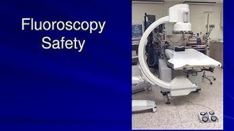 Radiation Safety in Fluoroscopy Procedure