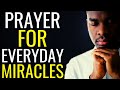 Miracles Happen When You Hear This Prayer || Powerful Prayer For Everyday Miracles