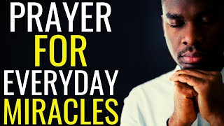Miracles Happen When You Hear This Prayer || Powerful Prayer For Everyday Miracles