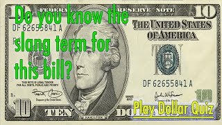 Do you know the slang terms for the dollar bills?