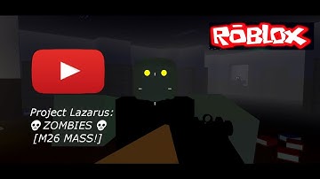 Project Lazarus: 💀 ZOMBIES 💀 [M26 MASS!]