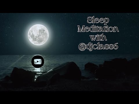 Sleep Meditation with @djclass6   Episode 1