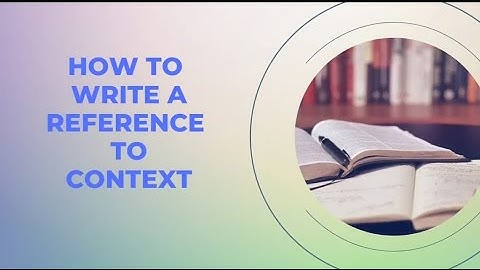How to write a Reference to Context (Prose).  Format and Sample