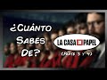 ¿Cuánto Sabes De: La Casa De Papel? (PARTE 3 y 4)