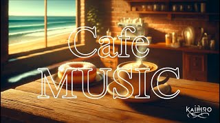 【癒しrelaxcafeBGM】行きつけの海のカフェ”My favorite seaside cafe”