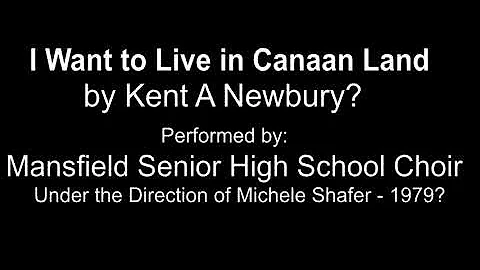 I Want to Live in Canaan Land by Kent A Newbury