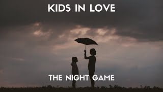 The Night Game - Kids In Love (Lyrics)