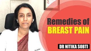 Remedies of Breast Pain by Dr. Nitika Sobti