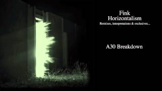 Fink - A30 Breakdown @fink