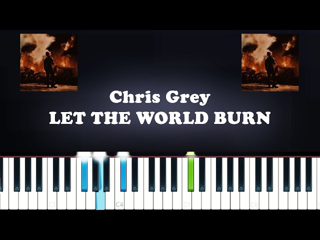 Chris Grey - LET THE WORLD BURN (Piano Tutorial)