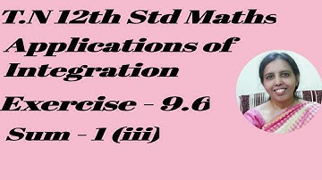 T.N. 12th Maths Exercise 9.6 -1 (iii) | Application of Integration |