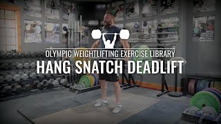 Hang Snatch Deadlift | Olympic Weightlifting Exercise Library