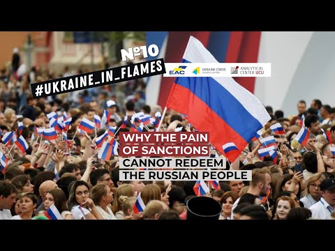 Ukraine in Flames #10: Why the pain of sanctions cannot redeem the Russian people?
