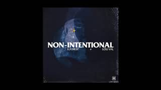 K. Forest - Non-Intentional Feat. Lou Val Official Audio