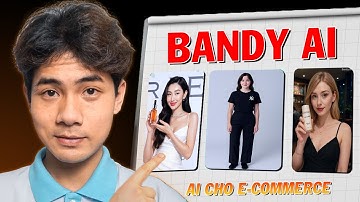 Bandy AI: Công Cụ AI Miễn Phí Tốt Nhất cho Ecommerce | Hướng Dẫn Cách Sử Dụng Bandy AI