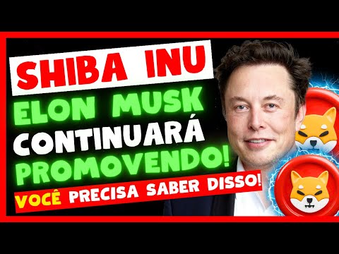 ?SHIBA INU URGENTE! ELON MUSK IRÁ AGIR NOVAMENTE, É MELHOR SE PREPARAR - NOTÍCIAS DE SHIBA INU HOJE