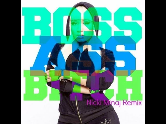 Nicki Minaj- Boss Ass Bitch(Remix)