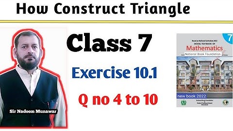 Class 7 Exercise 10.1 Q no 4 to 10  Ex 10.2  How Construct triangle in Urdu Hindi NBF Math