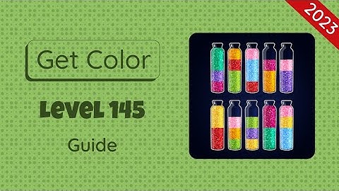 Get Color Level 145 | 2023 Guide